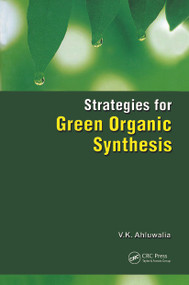 Strategies for Green Organic Synthesis by V. K. Ahluwalia, 9781439870501