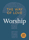 The Way of Love (Worship) by Church Publishing Incorporated, 9781640651746