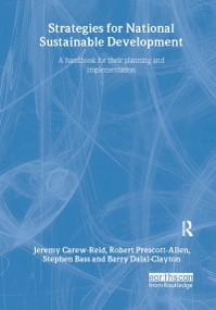Strategies for National Sustainable Development (A handbook for their planning and implementation) by Jeremy Carew-Reid, Robert Prescott-Allen, Stephen Bass, Barry Dalal-Clayton, 9781844079391