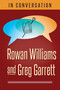 In Conversation (Rowan Williams and Greg Garrett) by Rowan Williams, Greg Garrett, 9781640651296