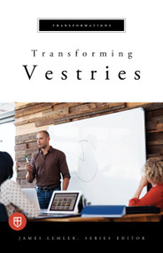 Transforming Vestries by James Lemler, Church Publishing Incorporated, 9781640652323