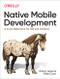 Native Mobile Development (A Cross-Reference for iOS and Android) by Shaun Lewis, Mike Dunn, 9781492052876