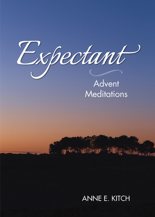 Expectant (Advent Meditations) by Anne E. Kitch, 9781640651463