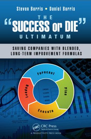 The Success or Die Ultimatum (Saving Companies with Blended, Long-Term Improvement Formulas) by Steven Borris, Daniel Borris, 9781482299038