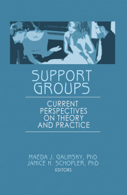 Support Groups (Current Perspectives on Theory and Practice) by Janice H Schopler, Maeda J Galinsky, 9781560247630