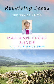Receiving Jesus (The Way of Love) by Mariann Edgar Budde, Michael B. Curry, 9781640652408