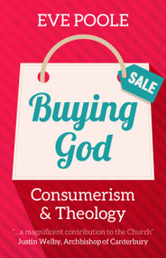 Buying God (Consumerism and Theology) by Eve Poole, 9781640652507