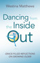 Dancing from the Inside Out (Grace-Filled Reflections on Growing Older) by Westina Matthews Shatteen, 9781640651586