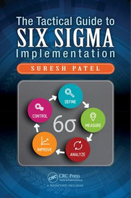 The Tactical Guide to Six Sigma Implementation by Suresh Patel, 9781498745383
