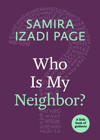 Who Is My Neighbor? by Samira Izadi Page, 9781640652149
