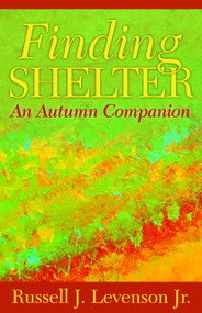 Finding Shelter (An Autumn Companion) by Russell J. Levenson, 9781640652699