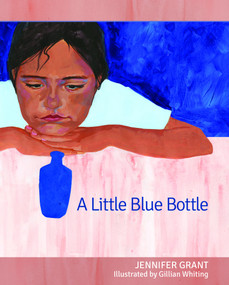 A Little Blue Bottle by Jennifer Grant, Gillian Whiting, 9781640652897
