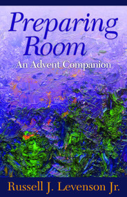 Preparing Room (An Advent Companion) by Russell J. Levenson, 9781640653153