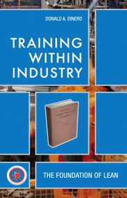 Training Within Industry (The Foundation of Lean) by Donald Dinero, 9781563273070