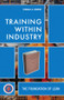 Training Within Industry (The Foundation of Lean) by Donald Dinero, 9781563273070