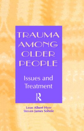 Trauma Among Older People (Issues and Treatment) by Leon Albert Hyer, Steven Sohnle, 9781583910818