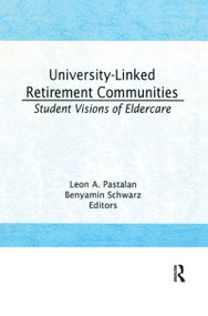University-Linked Retirement Communities (Student Visions of Eldercare) by Leon A Pastalan, Benyamin Schwarz, 9781560245704
