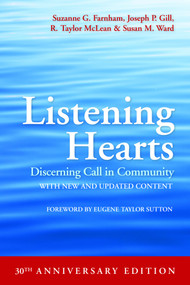 Listening Hearts (Discerning Call in Community (30th Anniversary Edition)) by Suzanne G. Farnham, Joseph P. Gill, R. Taylor McLean, Susan M. Ward, Eugene Taylor Sutton, 9781640654136