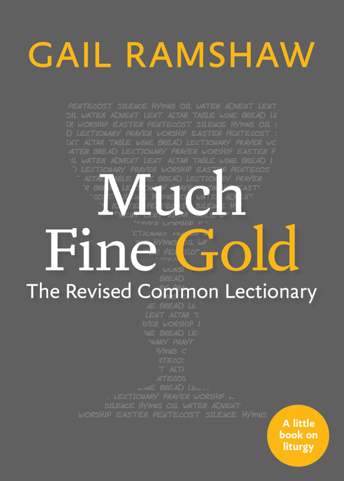 Much Fine Gold (The Revised Common Lectionary) by Gail Ramshaw, Samuel Torvend, 9781640654228