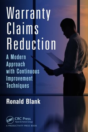 Warranty Claims Reduction (A Modern Approach with Continuous Improvement Techniques) by Ronald Blank, 9781482209129