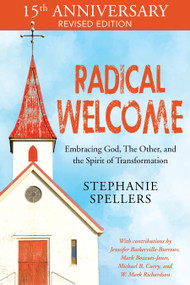 Radical Welcome (Embracing God, The Other, and the Spirit of Transformation) by Stephanie Spellers, Michael B. Curry, Mark Bozzuti-Jones, Jennifer Baskerville-Burrows, Mark Richardson, 9781640654686