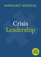 Crisis Leadership by Margaret Benefiel, 9781640654372