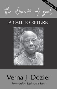 The Dream of God (A Call to Return) by Verna J. Dozier, 9781640654884