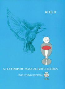 A Eucharistic Manual for Children, Rites 1 & 2 by Eileen Garrison, Gayle Albanese, Charles Dickinson, 9780819213433