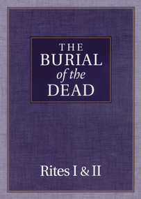 The Burial of the Dead (Rites I & II) by Morehouse Publishing, 9780819217660