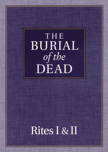 The Burial of the Dead (Rites I & II) by Morehouse Publishing, 9780819217660