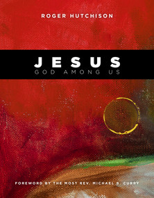 Jesus (God Among Us) by Roger Hutchison, 9781640650015