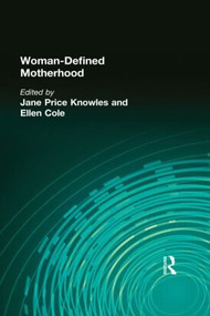 Woman-Defined Motherhood by Jane Price Knowles, Ellen Cole, 9781560240440