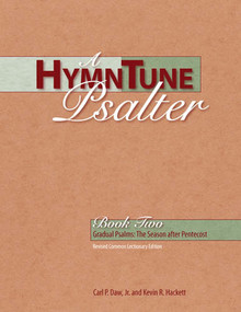 A HymnTune Psalter Book Two (Revised Common Lectionary Edition Gradual Psalms: The Season After Pentecost) by Carl P. Daw, Kevin R. Hackett, 9780898695731
