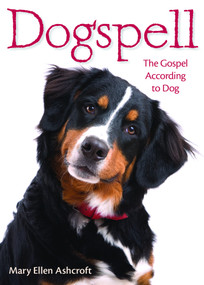 Dogspell (The Gospel According to Dog) by Mary Ellen Ashcroft, 9780898692211