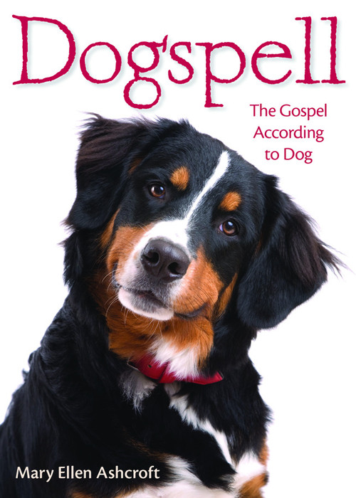 Dogspell (The Gospel According to Dog) by Mary Ellen Ashcroft, 9780898692211