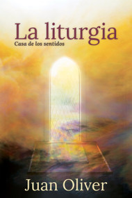 La Liturgia (Casa de los Sentidos) (Spanish Edition) by Juan M. C. Oliver, 9781640654648