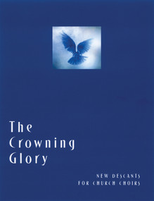 The Crowning Glory (New Descants for Church Choirs) by Church Publishing Incorporated, 9780898695038