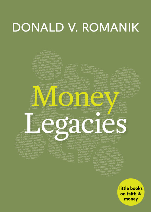 Money Legacies by Donald V. Romanik, 9781640654570