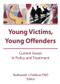 Young Victims, Young Offenders (Current Issues in Policy and Treatment) by Letitia C Pallone, 9781560247036