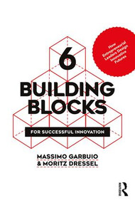 6 Building Blocks for Successful Innovation (How Entrepreneurial Leaders Design Innovative Futures) - 9780367234614 by Massimo Garbuio, Moritz Dressel, 9780367234614