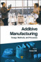 Additive Manufacturing (Design, Methods, and Processes) by Steinar Westhrin Killi, 9789814774161