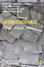 After Discourse (Things, Affects, Ethics) - 9780367190484 by Bjørnar Olsen, Mats Burström, Caitlin DeSilvey, Þóra Pétursdóttir, 9780367190484