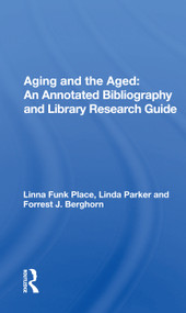 Aging And The Aged (An Annotated Bibliography And Library Research Guide) - 9780367172152 by Linna Funk Place, 9780367172152