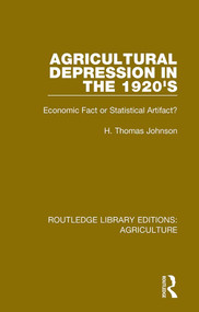 Agricultural Depression in the 1920's (Economic Fact or Statistical Artifact?) - 9780367257064 by Thomas H. Johnson, 9780367257064