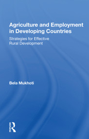 Agriculture And Employment In Developing Countries (Strategies For Effective Rural Development) - 9780367158101 by Bela B Mukhoti, 9780367158101
