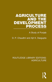 Agriculture and the Development Process (A Study of Punjab) - 9780367250577 by D. P. Chaudhri, Ajit K. Dasgupta, 9780367250577