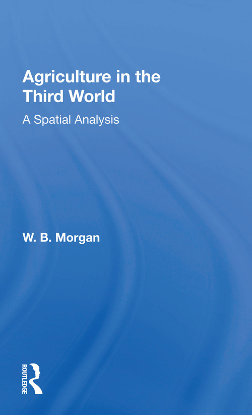 Agriculture In Third Wrl - 9780367172008 by W. B. Morgan, 9780367172008