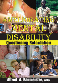 Ameliorating Mental Disability (Questioning Retardation) by Alfred A. Baumeister, 9780202362656