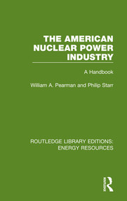 The American Nuclear Power Industry (A Handbook) - 9780367231613 by William A. Pearman, Philip Starr, 9780367231613