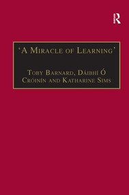 ‘A Miracle of Learning' (Studies in Manuscripts and Irish Learning: Essays in Honour of William O'Sullivan) by Dáibhí Ó Cróinín, Toby Barnard, 9781859282939